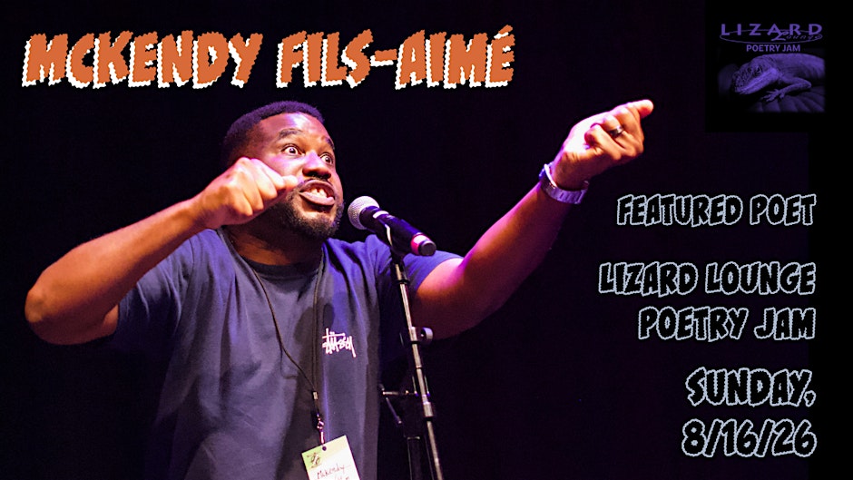 Lizard Lounge Poetry Jam with McKendy Fils-Aimé