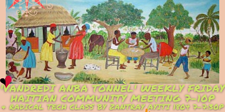 ‘Vandredi Anba Tonnèl’ Weekly Friday Haitian Community Meeting & Tech Class