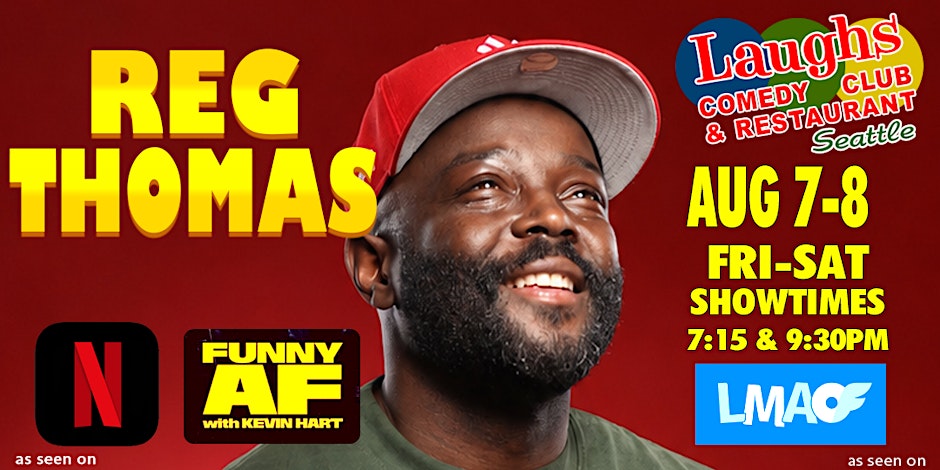 Comedy Show: Reg Thomas Aug. 7th and 8th at Laughs Comedy Club- Seattle